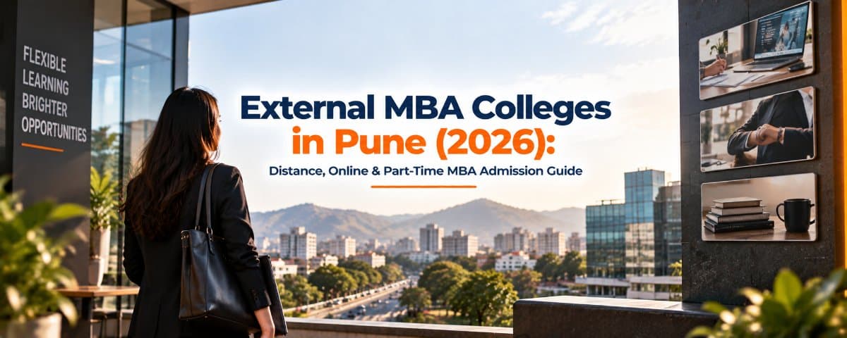 External MBA Colleges in Pune (2026): Distance, Online & Part-Time MBA Admission Guide