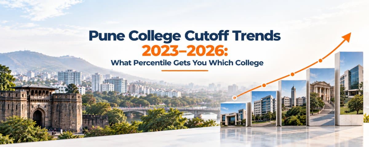 Pune College Cutoff Trends 2023–2026: What Percentile Gets You Which College