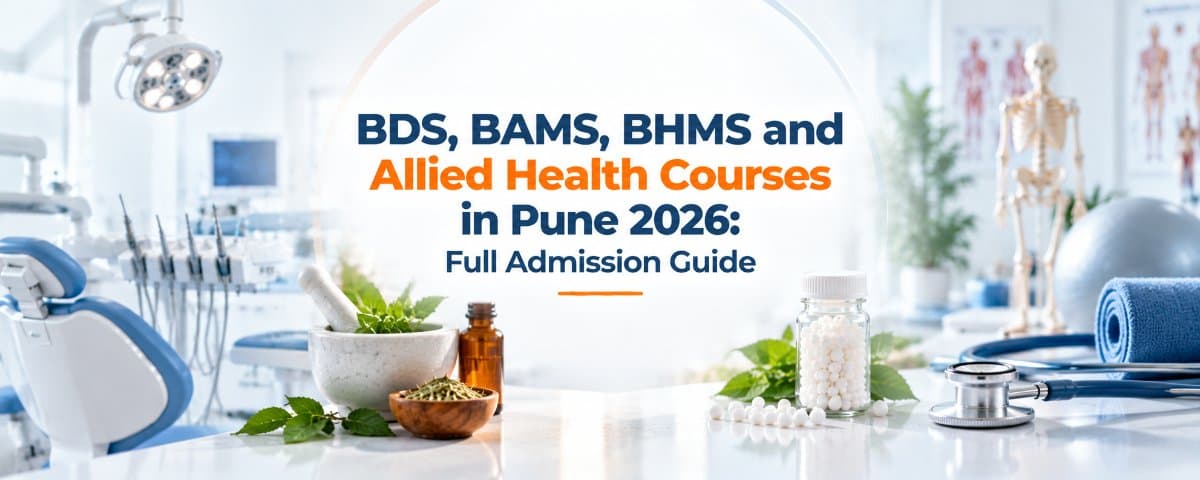 BDS, BAMS, BHMS and Allied Health Courses in Pune 2026: Full Admission Guide