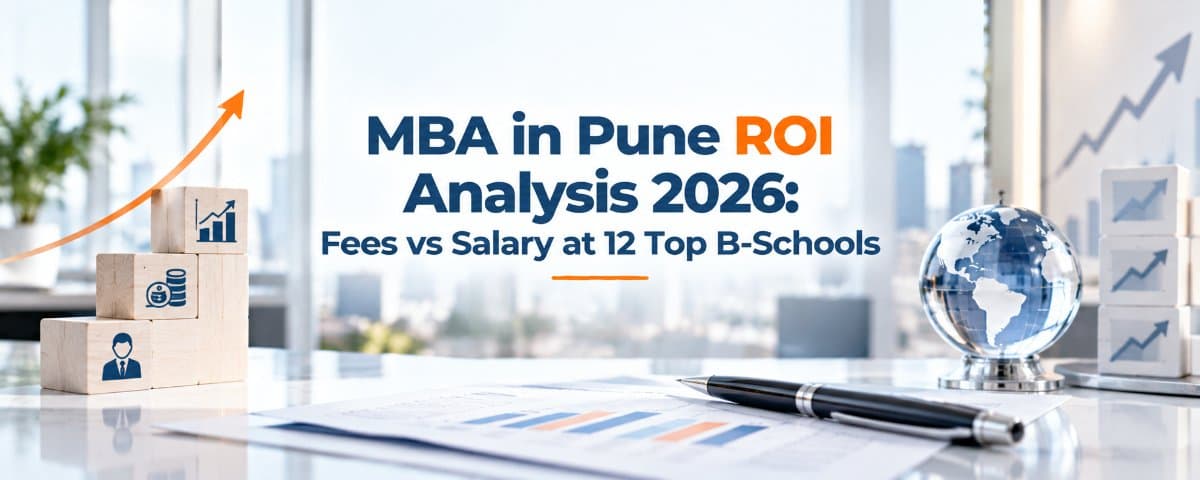 MBA in Pune ROI Analysis 2026: Fees vs Salary at 12 Top B-Schools