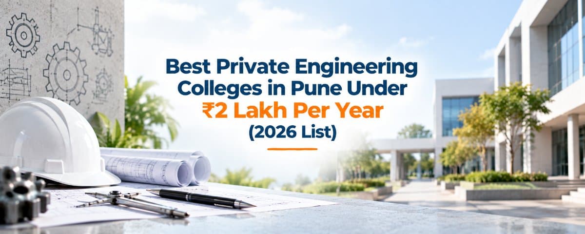 Best Private Engineering Colleges in Pune Under ₹2 Lakh Per Year (2026 List)
