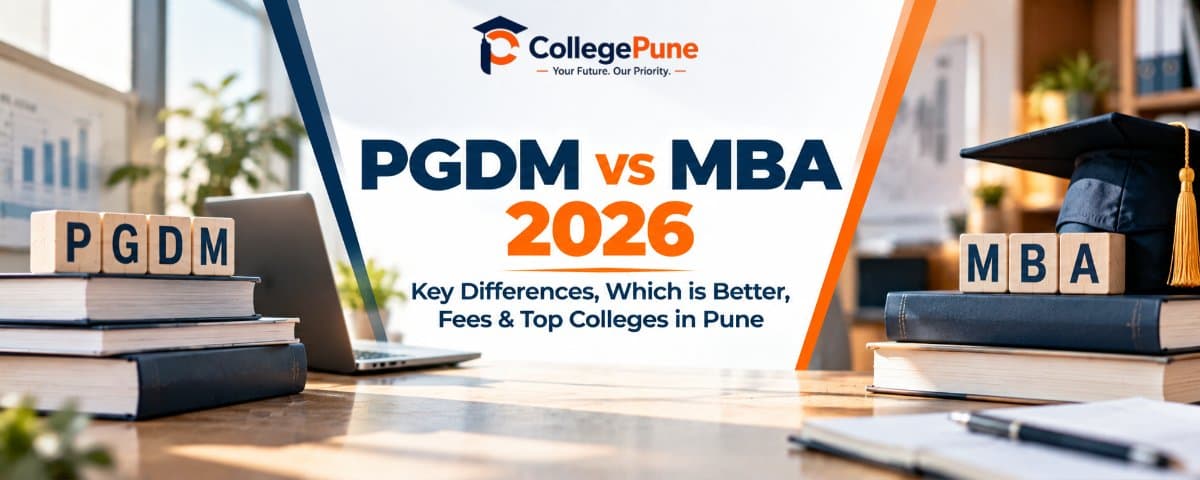 PGDM vs MBA 2026: Key Differences, Which is Better, Fees & Top Colleges in Pune